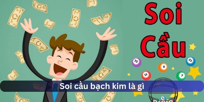 Soi cầu bạch kim là gì