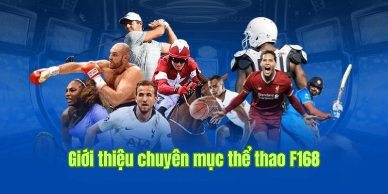 Tìm hiểu giới thiệu chuyên mục thể thao đặc sắc