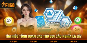 Cao Thủ Soi Cầu Chuẩn Xác, Uy Tín Ngay Tại Nhà Cái F168
