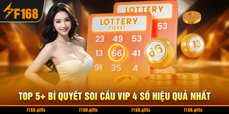 Soi Cầu Vip 4 Số - Phương Pháp Đánh Số Đổi Đời Nhanh Chóng